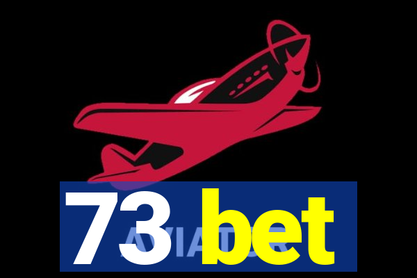 73 bet